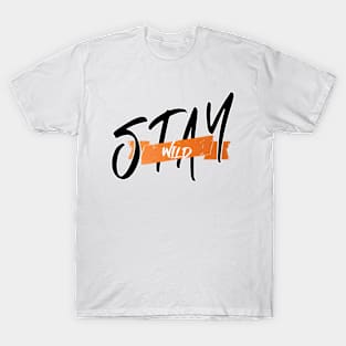 stay wild T-Shirt